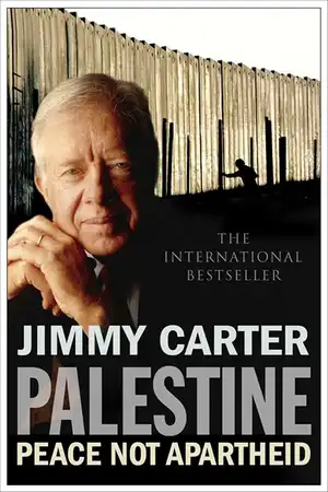Palestine Peace Not Apartheid by Jimmy Carter