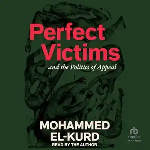Perfect Victims by Mohammed El-Kurd