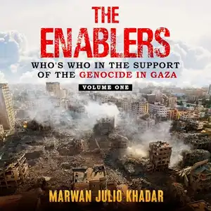The Enablers Who's Who in the Support of the Genocide in Gaza