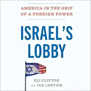 America In the Grip of a Foreign Power, Israel Lobby