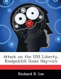 Book: Attack on the USS Liberty, Realpolitik Gone Haywire