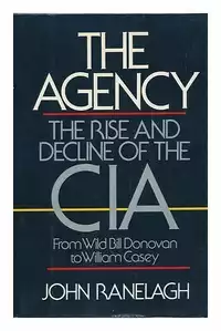 The Agency: The Rise and Decline of the CIA